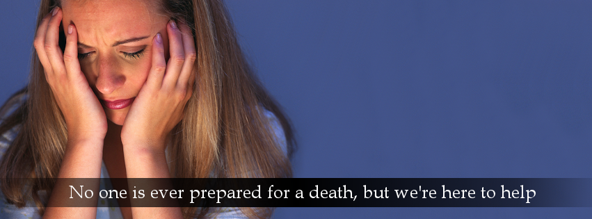 When a death occurs, we're here to help